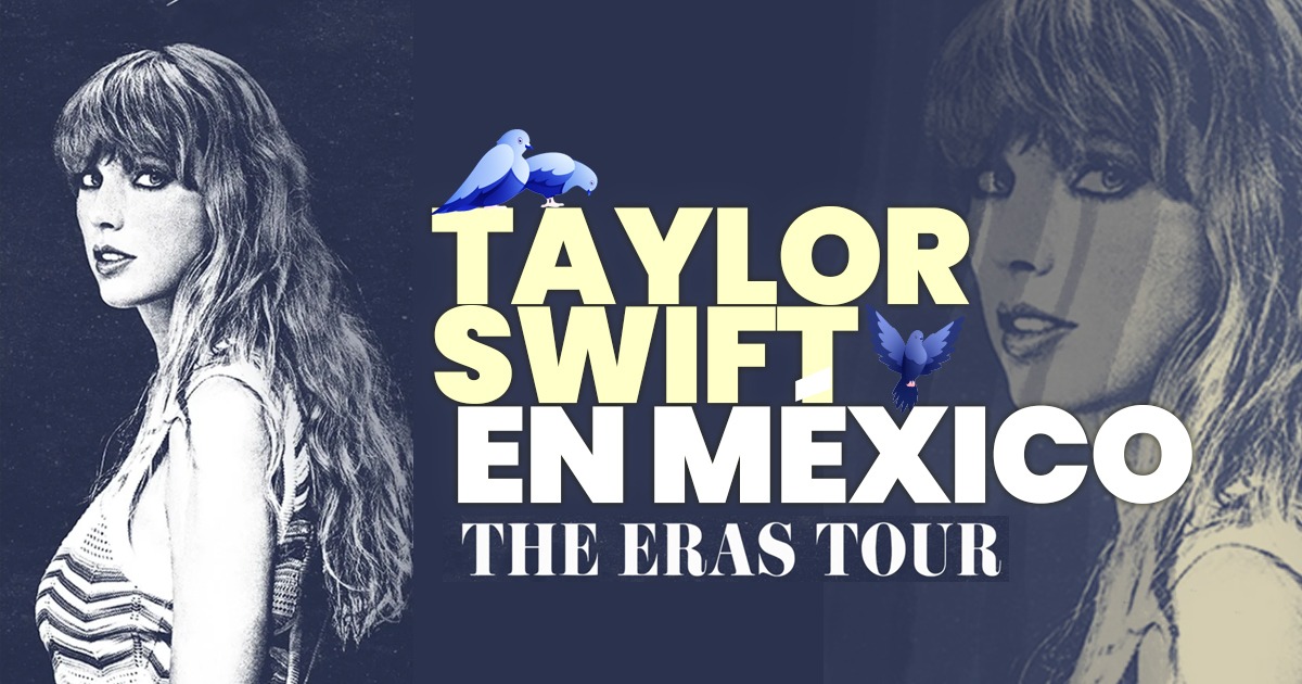 Taylor Swift emociona a sus fans mexicanos con su esperado regreso a los escenarios